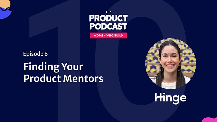 Finding Your Product Mentors by Hinge CPO, Michell...