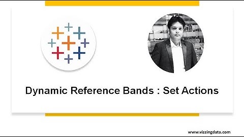 Dynamic Reference Bands in Tableau : Set Actions