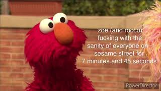 zoe (& rocco) fucking with the sanity of everyone on sesame street for 7 minutes and 45 seconds