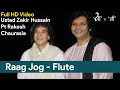 Pt rakesh chaurasia  ustad zakir hussain i raag jog flute tabla i indian classical