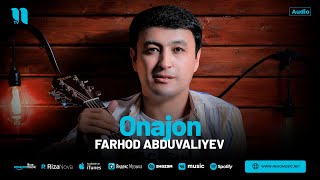 Фарход Абдувалиев - Онажон (Аудио 2024)