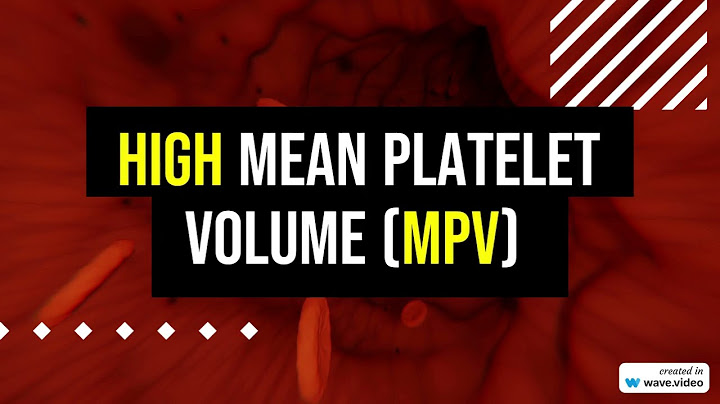 Mean platelet volume thể tích trung bình của trombocyt năm 2024