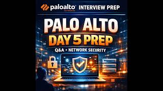 Interview Prep Day 5 Q&A Sec. Network Security & Firewall Scenrio #PaloAltoNetworks #InterviewPrep