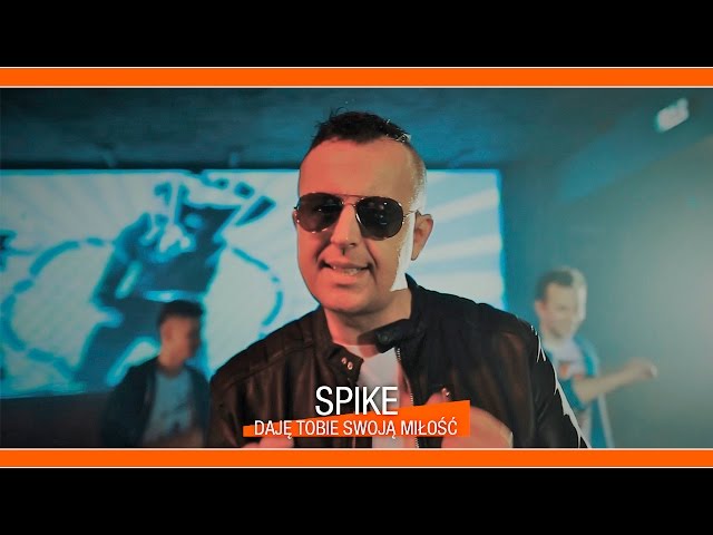 Spike - Daję tobie swoją miłość