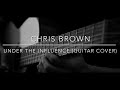 Chris Brown - Under The Influence ( Guitar Cover   TAB )