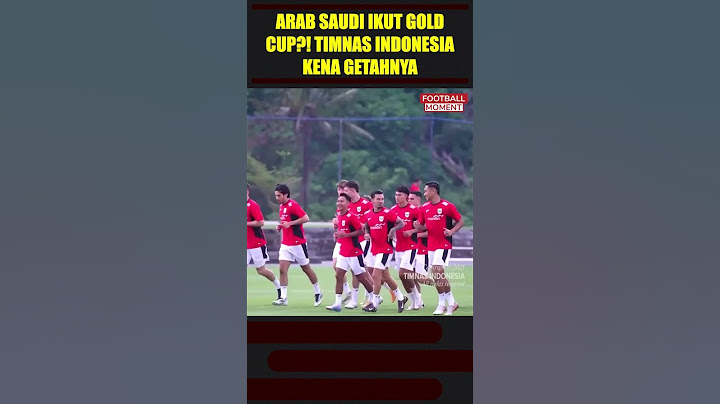 ARAB SAUDI IKUT GOLD CUP! TIMNAS INDONESIA KENA GETAHNYA #timnasindonesia #pssi