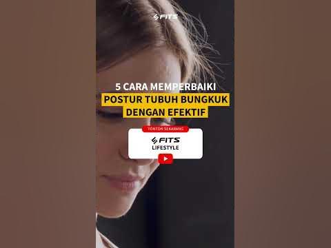 5 Cara Memperbaiki Postur Tubuh Bungkuk