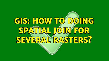 GIS: How to doing spatial join for several rasters?