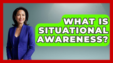 What Is Situational Awareness? - The Personal Growth Path