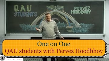 One on One – QAU students with Pervez Hoodbhoy