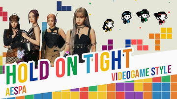 HOLD ON TIGHT, aespa - Videogame Ver.