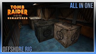 Tomb Raider 2 - Offshore Rig - Pick Ups Secrets Achievements - All In One