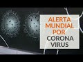 Coronavirus: Aumenta alerta mundial por avance de la enfermedad #T13TeExplica