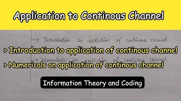 Application to Continous Channel | Information Theory and Coding