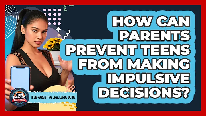 How Can Parents Prevent Teens From Making Impulsive Decisions? - Teen Parenting Challenge Guide