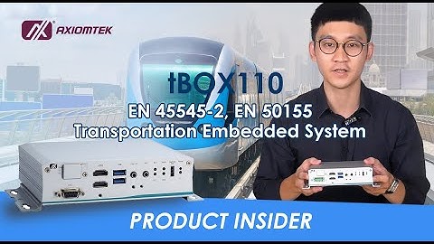 Axiomtek Product Insider - EN 45545-2, EN 50155 Transportation Embedded System for Railway - tBOX110