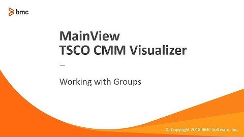 BMC MainView - TSCO CMM Visualizer Working with Groups