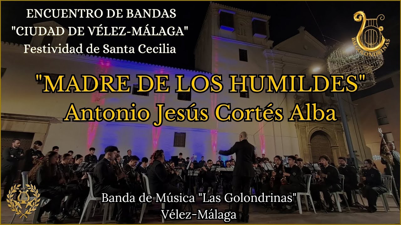 MADRE DE LOS HUMILDES. BM LAS GOLONDRINAS DE VÉLEZ-MÁLAGA. CONCIERTO SANTA CECILIA 2025. 