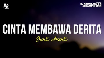 Cinta Membawa Derita - Shinta Arsinta (LIRIK)