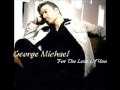 George michael  for the love of you