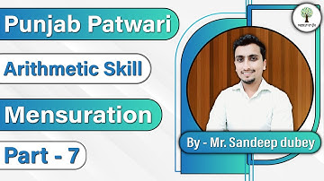 Punjab Patwari | Arithmetic Skills | Mensuration | Part - 7 | Class - 7 | By - Mr. Sandeep Dubey