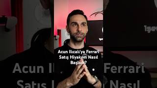 Acın Ilıcalı&#39;ya Nasıl Ferrari Sattık? #acunilıcalı #ferrari #youtubeshorts