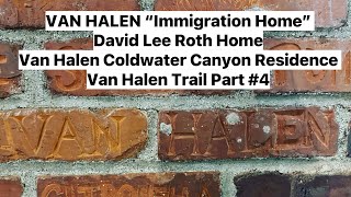 Van Halen Trail Part #4 Day 4 Immigration Home, DLR Home, Eddie Van Halen’s Coldwater Canyon Estate.