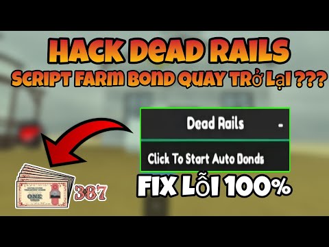 Hướng dẫn hack Dead Rails Farm Bond không cần key fix lỗi 100