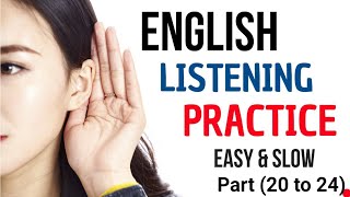 Part (20 to 24) (45 Minutes) English Listening Practice Easy & Slow