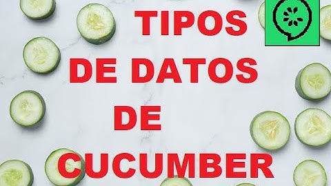 Tipos de datos en Cucumber para Java (Pruebas automatizadas)