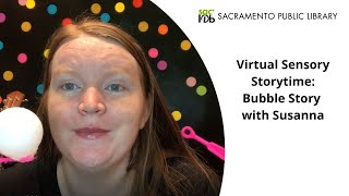 Virtual Sensory Storytime: Bubble Story with Susanna