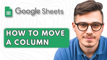 How To Move a Column in Google Sheets [2025 Guide]