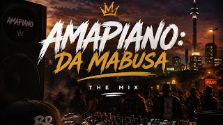 Amapiano: Da Mabusa (Album Mix)