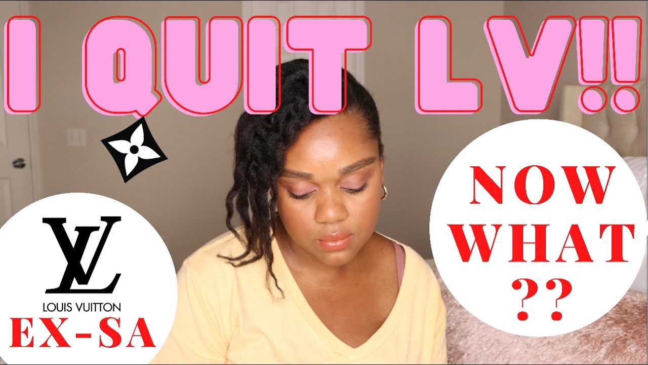 Secret's Out! | I Quit My Job At Louis Vuitton! Now A Former Louis Vuitton  Employee! - YouTube