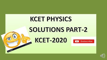 KCET -2020 PHYSICS SOLUTION PART-2
