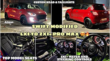 SWIFT MODIFIED LXI TO ZXI+ PRO MAX | FULLY MODIFIED CUSTOM HEADLIGHTS & TAIL LIGHTS 😍
