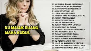 Download lagu Ku Masuk Ruang Maha Kudus - Lagu Rohani Kristen Pilihan Lagu Rohani Kristen Terpopuler 2023