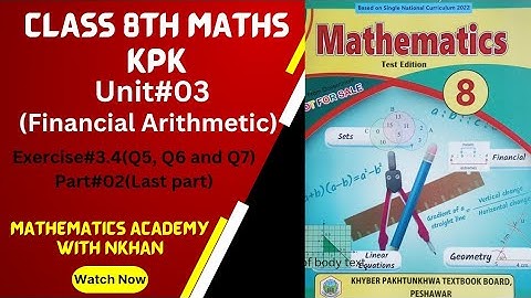 Class 8th Maths Exercise 3.4 Part 2| Unit 3 Financial arithmetic kpk