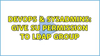 Famous DevOps & SysAdmins: Give su permission to LDAP group Net Worth