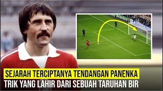 SEJARAH TERCIPTANYA TENDANGAN PANENKA: Trik Yang Lahir dari Sebuah Taruhan Bir.