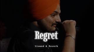 Regret - Slowed & Reverb - Sidhu Moose Wala