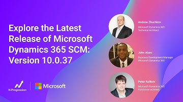 Explore the Latest Release of Microsoft Dynamics 365 SCM: Version 10.0.37