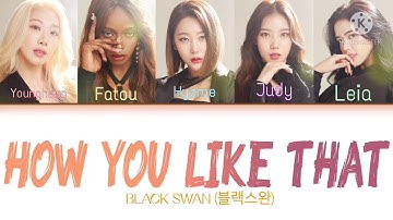 How Would BLACK SWAN Sing ‘How You Like That’ by BLACKPINK (Color Coded Lyrics Eng/Rom/Han)
