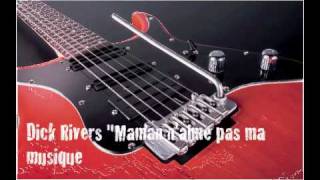 Video thumbnail of "Dick Rivers - Maman N'Aime Pas Ma Musique (1974)"