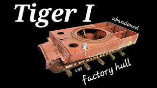 Tiger I 1:35 factory hull completion