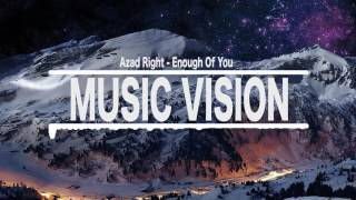 Azad Right - Enough Of You