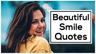 15 Beautiful Smile Quotes and Sayings