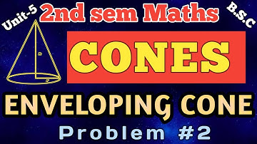 ENVELOPING CONE PROBLEMS/problem#2/CONES/unit-5/2nd sem/bsc1st year maths