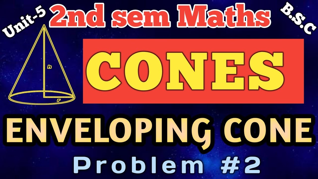 ENVELOPING CONE PROBLEMS/problem2/CONES/unit5/2nd sem/bsc1st year