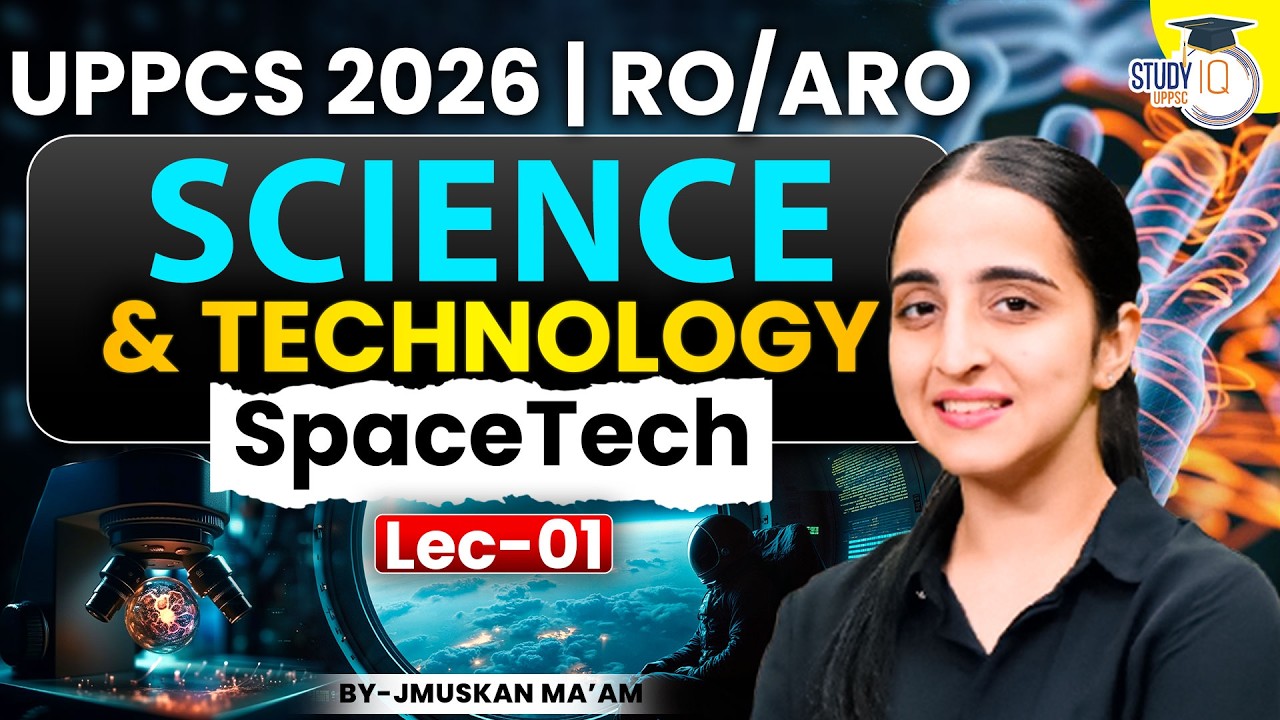 UPPCS RO/ARO 2026 | Science and Technology | Space Tech (Class 01) By Muskaan Ma'am | UPPCS StudyIQ